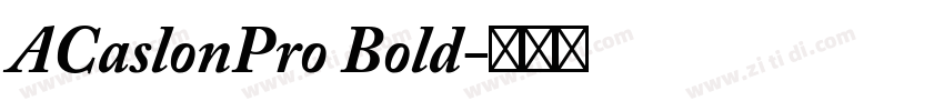 ACaslonPro Bold字体转换